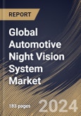 Global Automotive Night Vision System Market Size, Share & Trends Analysis Report By Technology (Far Infrared (FIR) and Near-Infrared (NIR)), By Component, By Regional Outlook and Forecast, 2024 - 2031- Product Image