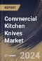 Commercial Kitchen Knives Market Size, Share & Trends Analysis Report By Cutting Edge, By Type (Chef's Knife, Butcher & Boning Knife, Utility & Paring Knife, Cleaver, Bread Knife, and Others), By End Use, By Regional Outlook and Forecast, 2024 - 2031 - Product Image