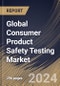 Global Consumer Product Safety Testing Market Size, Share & Trends Analysis Report By Sourcing (In House and Outsource), By Offering, By Industry Vertical, By Regional Outlook and Forecast, 2024 - 2031 - Product Image