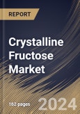 Crystalline Fructose Market Size, Share & Trends Analysis Report By Source, By Application (Food & Beverages, Pharmaceuticals, Cosmetics & Personal Care, and Others), By Regional Outlook and Forecast, 2024 - 2031- Product Image