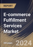 E-commerce Fulfillment Services Market Size, Share & Trends Analysis Report By Organization Size (Large Enterprises, and Small and Medium Enterprises (SMEs)), By Sales Channel, By Service, By Application, By Regional Outlook and Forecast, 2024 - 2031- Product Image