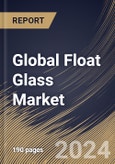 Global Float Glass Market Size, Share & Trends Analysis Report By End-use (Building & Construction, Automotive & Transportation, Energy, and Others), By Product (Clear, Reflective, Tinted, Mirror, and Others), By Regional Outlook and Forecast, 2024 - 2031- Product Image