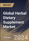 Global Herbal Dietary Supplement Market Size, Share & Trends Analysis Report By End User (Home Use, Clinics, and Hospitals), By Product Type (Tablets & Capsules, Powders, Shakes, and Others), By Regional Outlook and Forecast, 2024 - 2031- Product Image