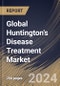 Global Huntington's Disease Treatment Market Size, Share & Trends Analysis Report By Drug Type (Approved Drugs (Tetrabenazine and Deutetrabenazine) and Offlabel Drugs), By Distribution Channel, By Age, By Regional Outlook and Forecast, 2024 - 2031 - Product Image