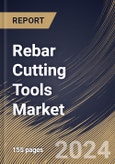 Rebar Cutting Tools Market Size, Share & Trends Analysis Report By Application (Construction Site and Steel Product Manufacturing), By Type (Semi-automatic and Fully Automatic), By Regional Outlook and Forecast, 2024 - 2031- Product Image