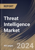 Threat Intelligence Market Size, Share & Trends Analysis Report By Organization Size, By Deployment Type, By Type,, By Vertical, By Regional Outlook and Forecast, 2024 - 2031- Product Image