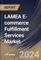 LAMEA E-commerce Fulfillment Services Market Size, Share & Trends Analysis Report By Organization Size (Large Enterprises, and Small and Medium Enterprises (SMEs)), By Sales Channel, By Service, By Application, By Country and Growth Forecast, 2024 - 2031 - Product Image