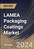 LAMEA Packaging Coatings Market Size, Share & Trends Analysis Report By Packaging Type, By End-use, By Resins (Epoxies, Polyurethane, Acrylics, Polyolefins, Polyester, and Others), By Country and Growth Forecast, 2024 - 2031- Product Image