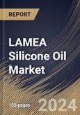 LAMEA Silicone Oil Market Size, Share & Trends Analysis Report By Application, By Type, By End-user, By Country and Growth Forecast, 2024 - 2031- Product Image