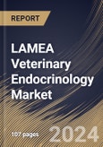 LAMEA Veterinary Endocrinology Market Size, Share & Trends Analysis Report By Route of Administration (Oral and Other routes), By Animal type (Dogs, Cats, and Other Animals), By Application, By Country and Growth Forecast, 2024 - 2031- Product Image