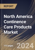 North America Continence Care Products Market Size, Share & Trends Analysis Report By Gender, By End User, By Product Type (Absorbent Products, Urinary Bags and Pouch, Urinary catheters, and Others), By Category, By Country and Growth Forecast, 2024 - 2031- Product Image