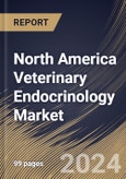 North America Veterinary Endocrinology Market Size, Share & Trends Analysis Report By Route of Administration (Oral and Other routes), By Animal type (Dogs, Cats, and Other Animals), By Application, By Country and Growth Forecast, 2024 - 2031- Product Image