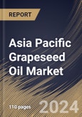 Asia Pacific Grapeseed Oil Market Size, Share & Trends Analysis Report By Type (Conventional, and Natural), By Extraction Process (Mechanically by Pressing, Chemically Extracted, and Others), By Application, By Country and Growth Forecast, 2024 - 2031- Product Image