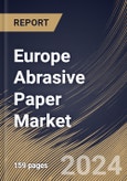 Europe Abrasive Paper Market Size, Share & Trends Analysis Report By Application, By Abrasive Grain, By Type (Dry Abrasive Paper, Wet Abrasive Paper, Sponge Abrasive Paper, Dust Free, and Others), By Country and Growth Forecast, 2024 - 2031- Product Image