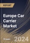 Europe Car Carrier Market Size, Share & Trends Analysis Report By Type (Open-Air Car Carrier and Enclosed Car Carrier), By End User (Automotive Sales Service Shop 4S, Terminals, and Others), By Country and Growth Forecast, 2024 - 2031 - Product Thumbnail Image