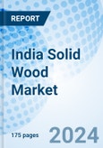 India Solid Wood Market 2024-2030: Revenue, Growth, Trends, Forecast, Value, Industry, Size, Share, Analysis & Companies: Market Forecast By Wood Specie, Application, Distribution Channel, Region and Competitive Landscape- Product Image