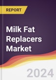 Milk Fat Replacers Market Report: Trends, Forecast and Competitive Analysis to 2030- Product Image