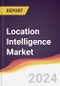 Location Intelligence Market Report: Trends, Forecast and Competitive Analysis to 2030 - Product Image