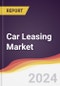 Car Leasing Market Report: Trends, Forecast and Competitive Analysis to 2030 - Product Image