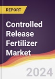 Controlled Release Fertilizer Market Report: Trends, Forecast and Competitive Analysis to 2030- Product Image