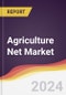 Agriculture Net Market Report: Trends, Forecast and Competitive Analysis to 2031 - Product Thumbnail Image