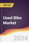 Used Bike Market Report: Trends, Forecast and Competitive Analysis to 2030 - Product Image