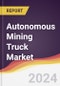 Autonomous Mining Truck Market Report: Trends, Forecast and Competitive Analysis to 2030 - Product Thumbnail Image