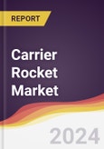 Carrier Rocket Market Report: Trends, Forecast and Competitive Analysis to 2030- Product Image