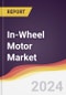 In-Wheel Motor Market Report: Trends, Forecast and Competitive Analysis to 2030 - Product Thumbnail Image