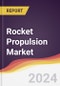 Rocket Propulsion Market Report: Trends, Forecast and Competitive Analysis to 2030 - Product Image