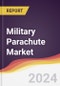 Military Parachute Market Report: Trends, Forecast and Competitive Analysis to 2030 - Product Thumbnail Image