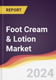 Foot Cream & Lotion Market Report: Trends, Forecast and Competitive Analysis to 2030- Product Image