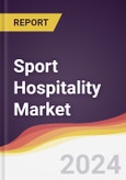 Sport Hospitality Market Report: Trends, Forecast and Competitive Analysis to 2030- Product Image