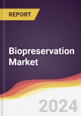 Biopreservation Market Report: Trends, Forecast and Competitive Analysis to 2030- Product Image