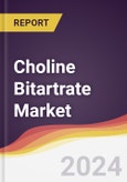 Choline Bitartrate Market Report: Trends, Forecast and Competitive Analysis to 2030- Product Image