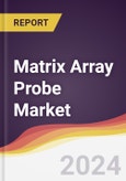 Matrix Array Probe Market Report: Trends, Forecast and Competitive Analysis to 2030- Product Image