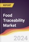 Food Traceability Market Report: Trends, Forecast and Competitive Analysis to 2030 - Product Image