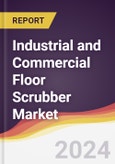 Industrial and Commercial Floor Scrubber Market Report: Trends, Forecast and Competitive Analysis to 2030- Product Image