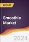 Smoothie Market Report: Trends, Forecast and Competitive Analysis to 2030 - Product Image