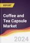 Coffee and Tea Capsule Market Report: Trends, Forecast and Competitive Analysis to 2030 - Product Image