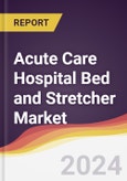 Acute Care Hospital Bed and Stretcher Market Report: Trends, Forecast and Competitive Analysis to 2030- Product Image