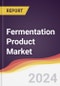 Fermentation Product Market Report: Trends, Forecast and Competitive Analysis to 2030 - Product Image