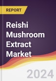 Reishi Mushroom Extract Market Report: Trends, Forecast and Competitive Analysis to 2030- Product Image