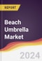 Beach Umbrella Market Report: Trends, Forecast and Competitive Analysis to 2030 - Product Image