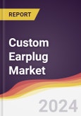 Custom Earplug Market Report: Trends, Forecast and Competitive Analysis to 2030- Product Image