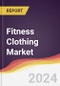 Fitness Clothing Market Report: Trends, Forecast and Competitive Analysis to 2030 - Product Image