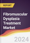 Fibromuscular Dysplasia Treatment Market Report: Trends, Forecast and Competitive Analysis to 2030- Product Image