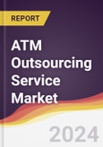 ATM Outsourcing Service Market Report: Trends, Forecast and Competitive Analysis to 2030- Product Image