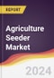 Agriculture Seeder Market Report: Trends, Forecast and Competitive Analysis to 2030 - Product Image