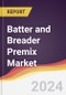 Batter and Breader Premix Market Report: Trends, Forecast and Competitive Analysis to 2030 - Product Image